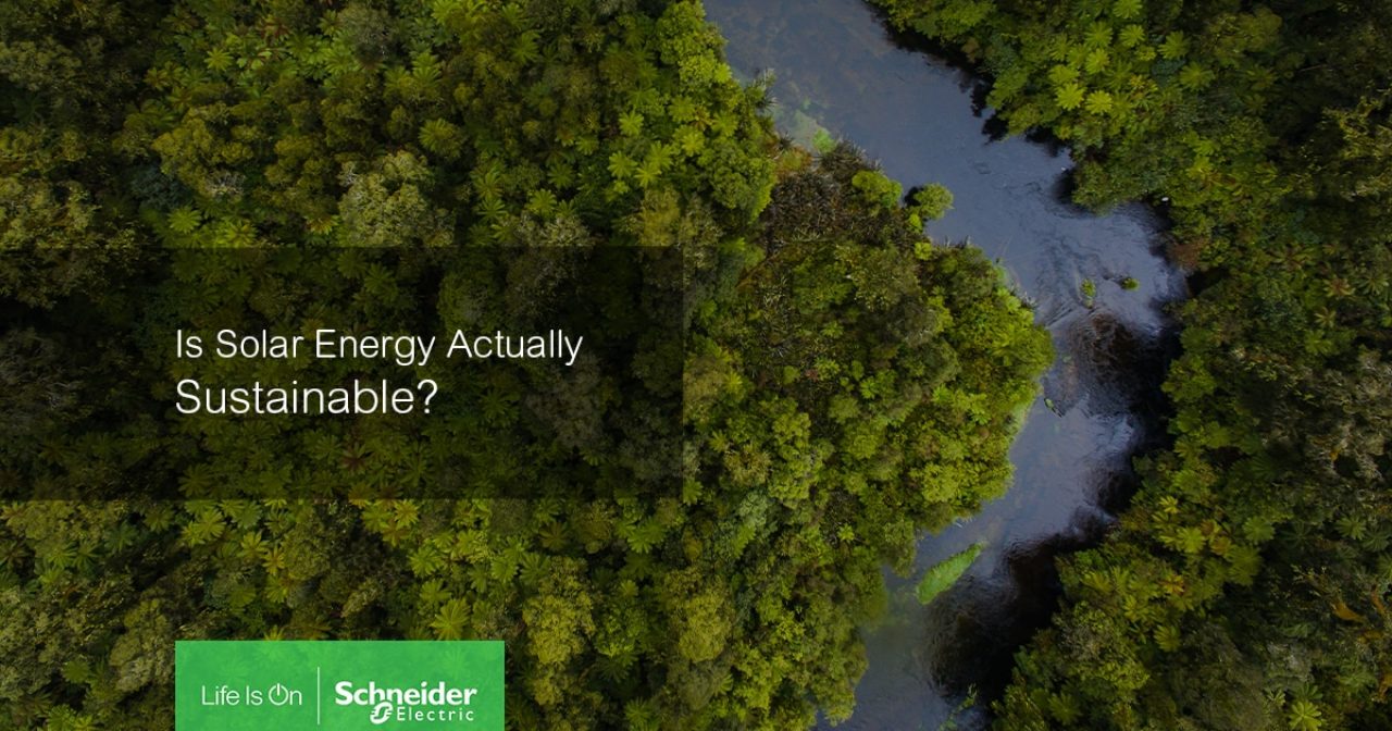 Is Solar Energy Actually Sustainable? - Schneider Electric Solar America